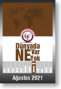 DÜNYADA NE VAR NE YOK | AĞUSTOS 2021