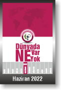 DÜNYADA NE VAR NE YOK | HAZİRAN 2022