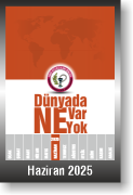 DÜNYADA NE VAR NE YOK | HAZİRAN 2025