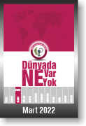 DÜNYADA NE VAR NE YOK | MART 2022
