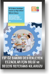 FIP ÖZ BAKIMI DESTEKLEYEN ECZACILAR İÇİN BİLGİ ve BECERİ REFERANS KILAVUZU